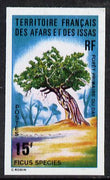 French Afars & Issas 1974 Forest Plants (15f Fiscus Tree) imperf from limited printing unmounted mint, as SG 622*