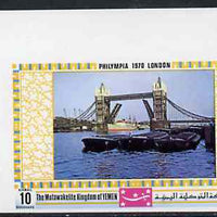 Yemen - Royalist 1970 'Philympia 70' Stamp Exhibition 10B Tower Bridge from imperf set of 10, Mi 1034B unmounted mint