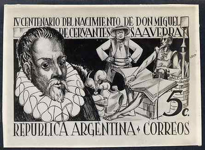 Argentine Republic 1947 400th Birth Anniversary of Cervantes black and white photographic essay of issued 5c stamp size 115 mm x 83 mm complete with 2006 Sismondo certificate