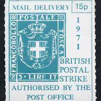 Cinderella - Italy 1971 Rouletted 15p green (1860 Tuscany 'Arms' stamp) produced for use during Great Britain Postal strike unmounted mint