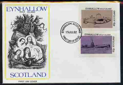 Eynhallow 1982 Submarines (Argonaut & U24) imperf set of 2 values (40p & 60p) on illustrated cover with first day cancel