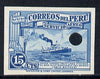 Peru 1937 Pictorial 15c (Mailboat Inca) imperf colour proof in blue with Waterlow & Sons security punch hole unmounted mint, as SG 597