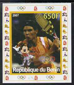 Benin 2007 Tennis #07 - Rafael Nadal individual imperf deluxe sheet with Olympic Rings & Disney Character unmounted mint. Note this item is privately produced and is offered purely on its thematic appeal