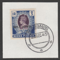 Burma 1945 Mily Admin opt on KG6 1r purple & blue SG 47 on piece with full strike of Madame Joseph forged postmark type 106